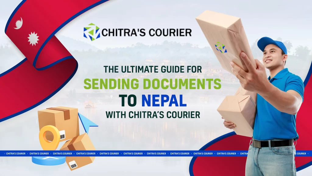 The Ultimate Guide for Sending Documents to Nepal with Chitra’s Courier